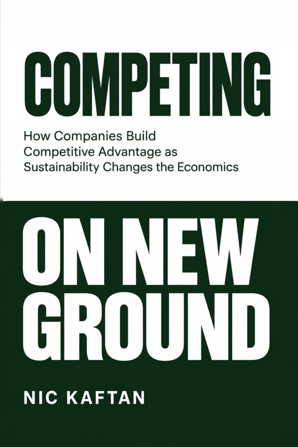 Competing on New Ground by Nic Kaftan